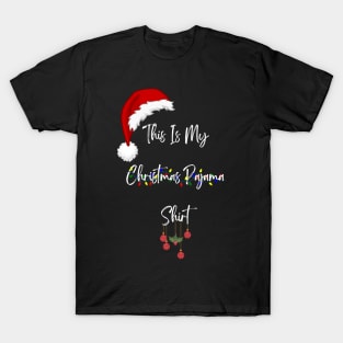 This is My Christmas Pajama Shirt Funny Xmas T-Shirt T-Shirt